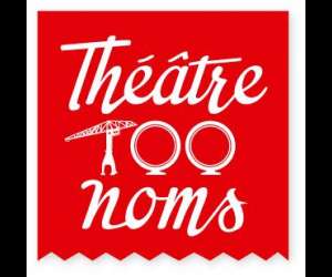 Théâtre 100 noms