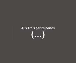 Aux Trois Petits Points Aux Trois Petits Points