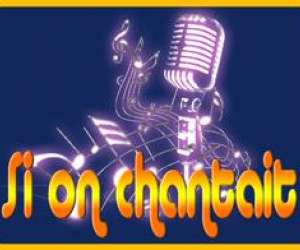 Si On Chantait Si On Chantait